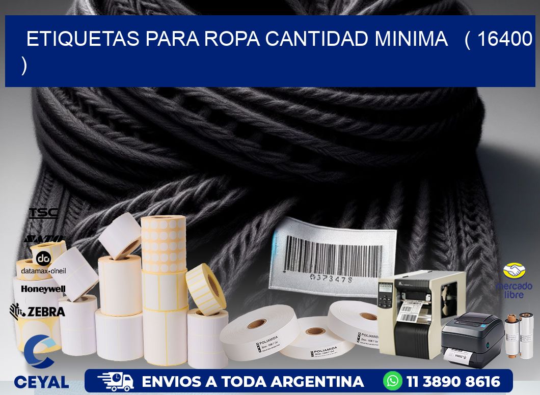 ETIQUETAS PARA ROPA CANTIDAD MINIMA ( 16400 )