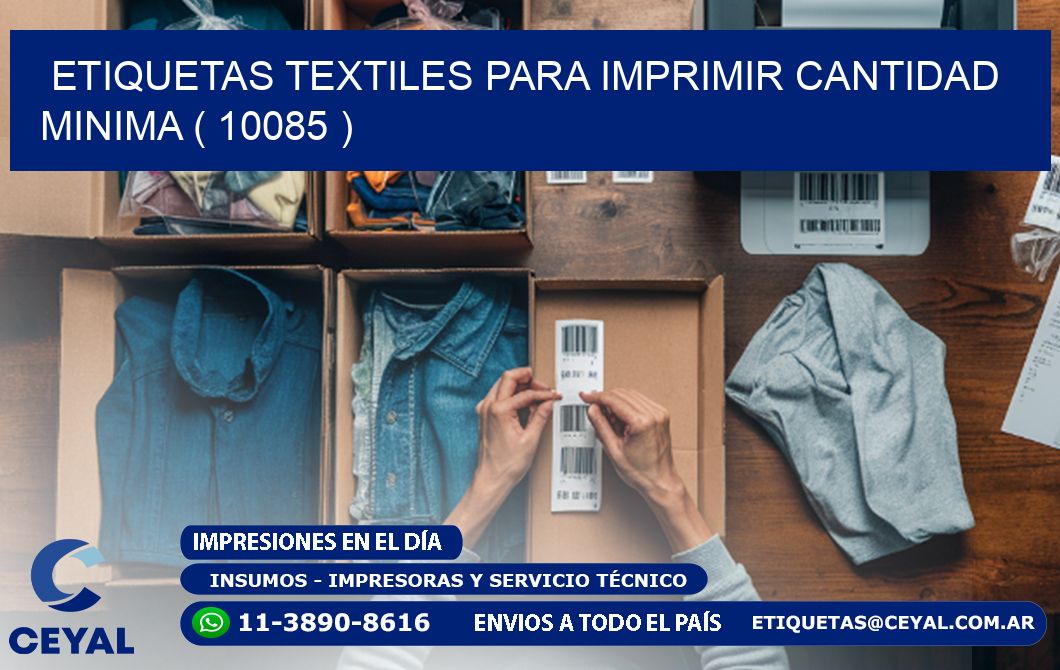 ETIQUETAS TEXTILES PARA IMPRIMIR CANTIDAD MINIMA ( 10085 )