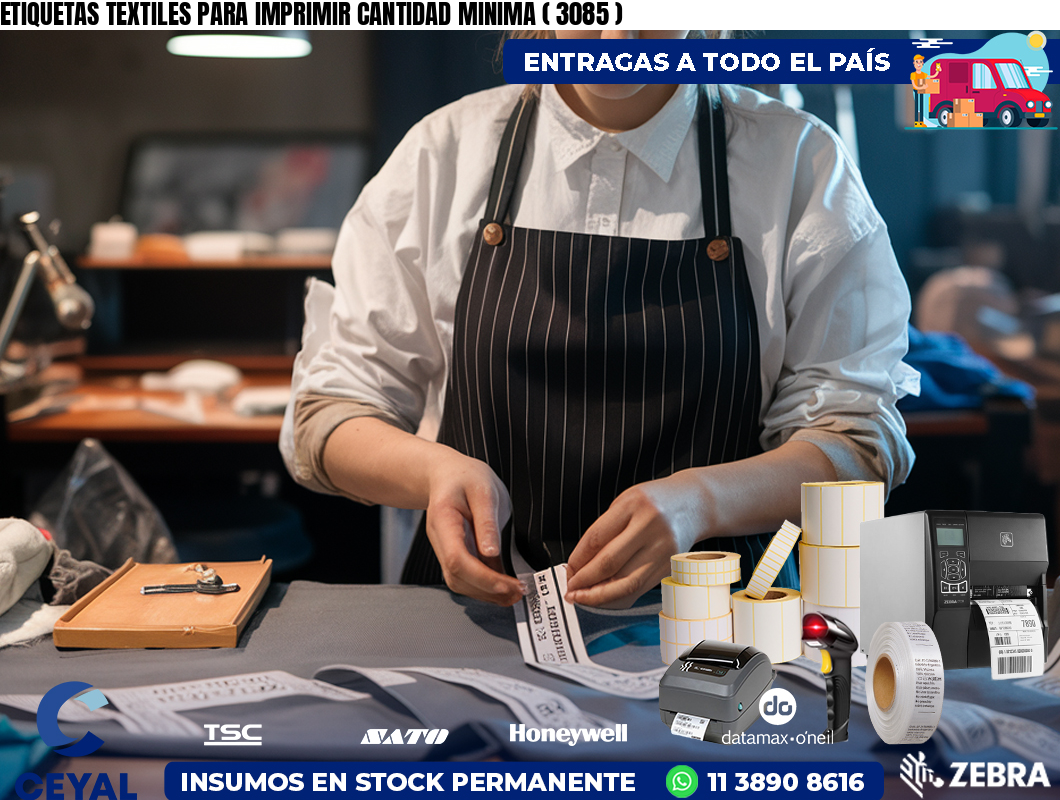 ETIQUETAS TEXTILES PARA IMPRIMIR CANTIDAD MINIMA ( 3085 )