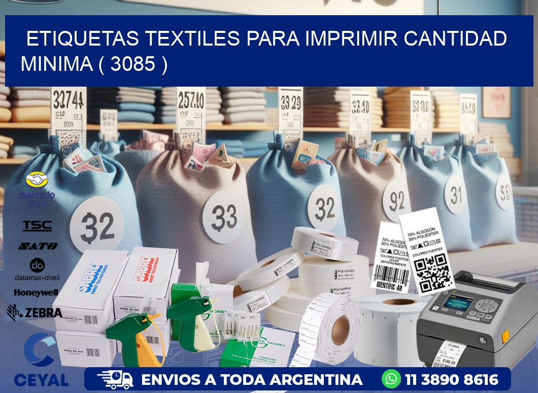ETIQUETAS TEXTILES PARA IMPRIMIR CANTIDAD MINIMA ( 3085 )