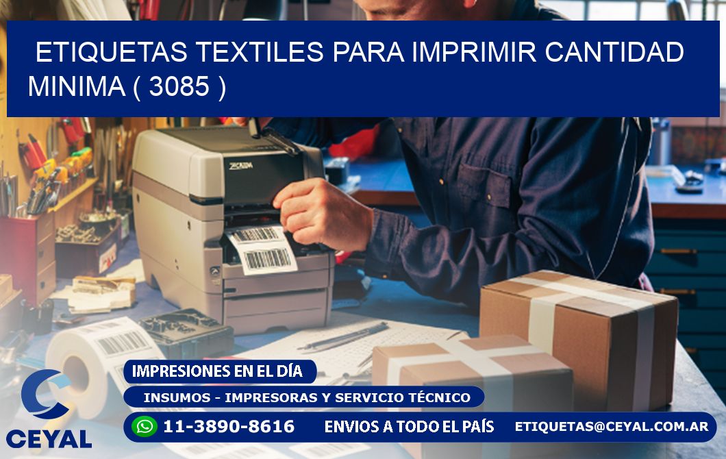 ETIQUETAS TEXTILES PARA IMPRIMIR CANTIDAD MINIMA ( 3085 )