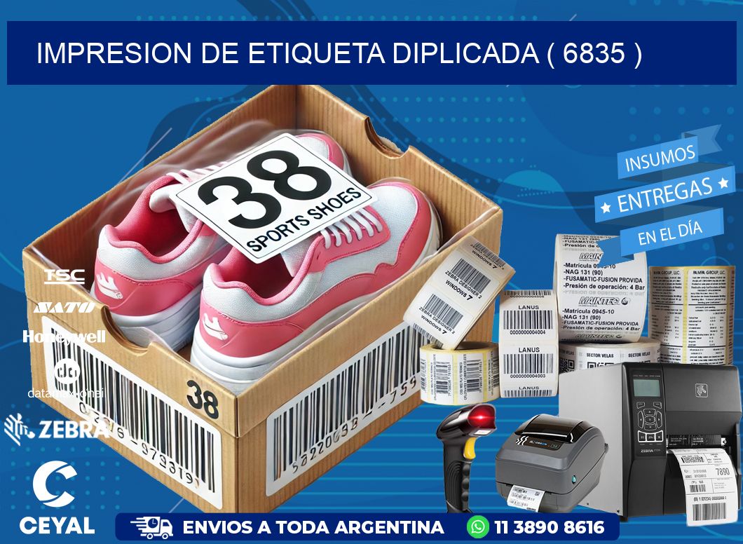 IMPRESION DE ETIQUETA DIPLICADA ( 6835 )