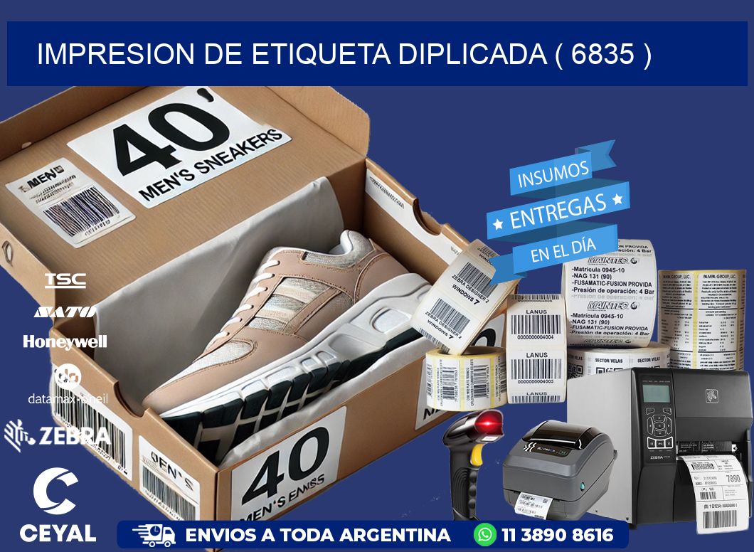 IMPRESION DE ETIQUETA DIPLICADA ( 6835 )