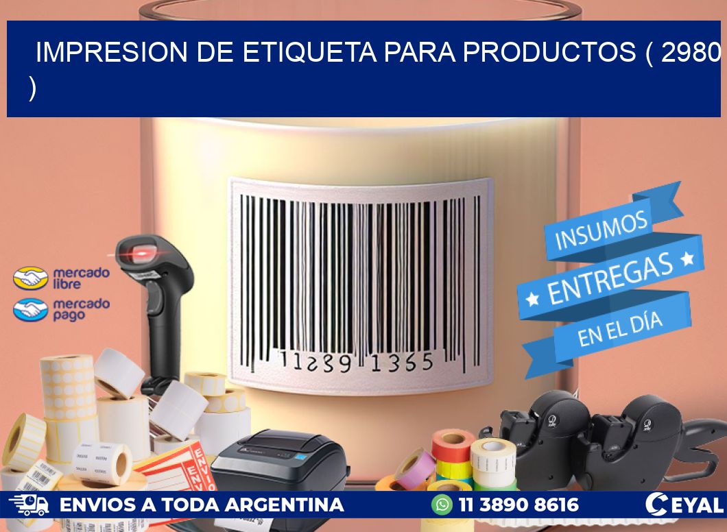 IMPRESION DE ETIQUETA PARA PRODUCTOS ( 2980 )