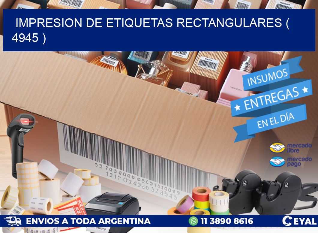 IMPRESION DE ETIQUETAS RECTANGULARES ( 4945 )