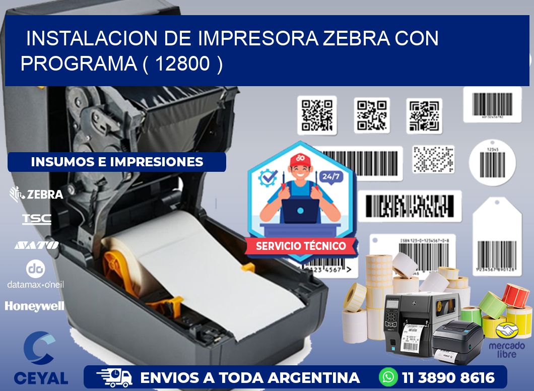 INSTALACION DE IMPRESORA ZEBRA CON PROGRAMA ( 12800 )