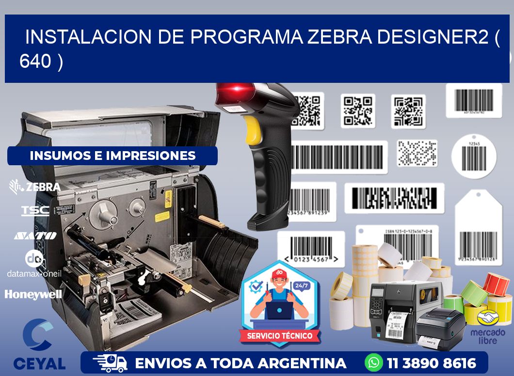 INSTALACION DE PROGRAMA ZEBRA DESIGNER2 ( 640 )