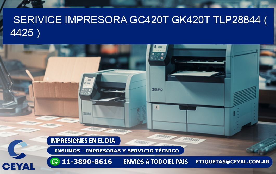 SERIVICE IMPRESORA GC420T GK420T TLP28844 ( 4425 )