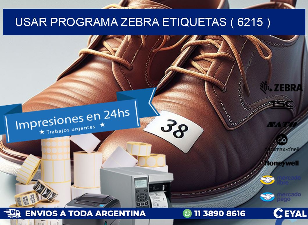 USAR PROGRAMA ZEBRA ETIQUETAS ( 6215 )