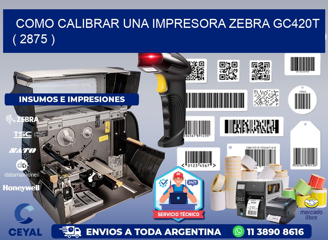 como calibrar una impresora zebra gc420t ( 2875 )