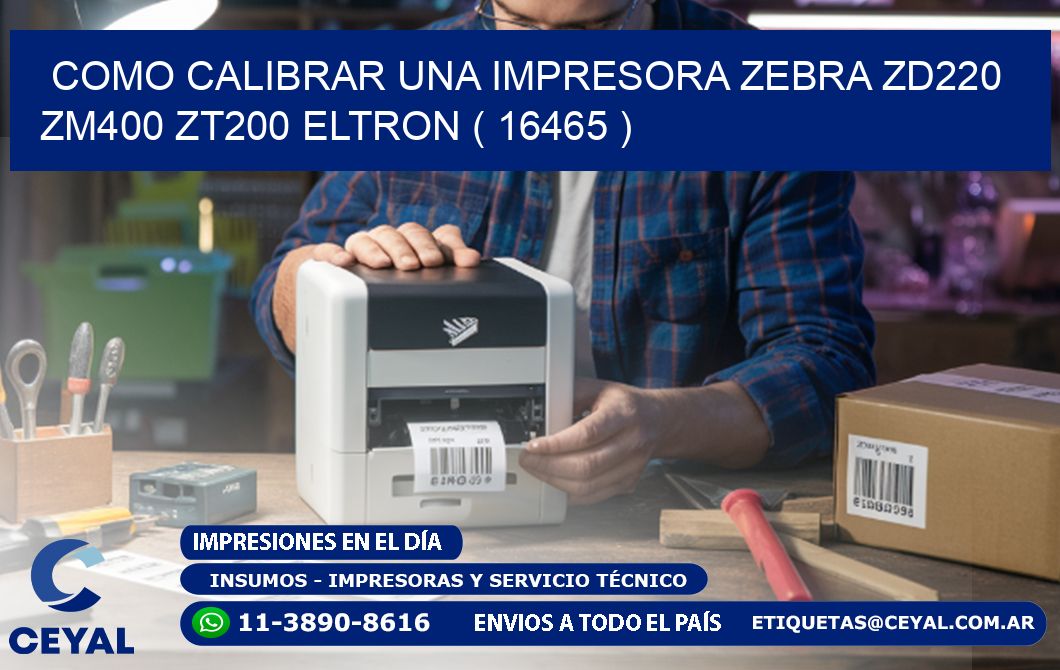 como calibrar una impresora zebra zd220 ZM400 ZT200 ELTRON ( 16465 )