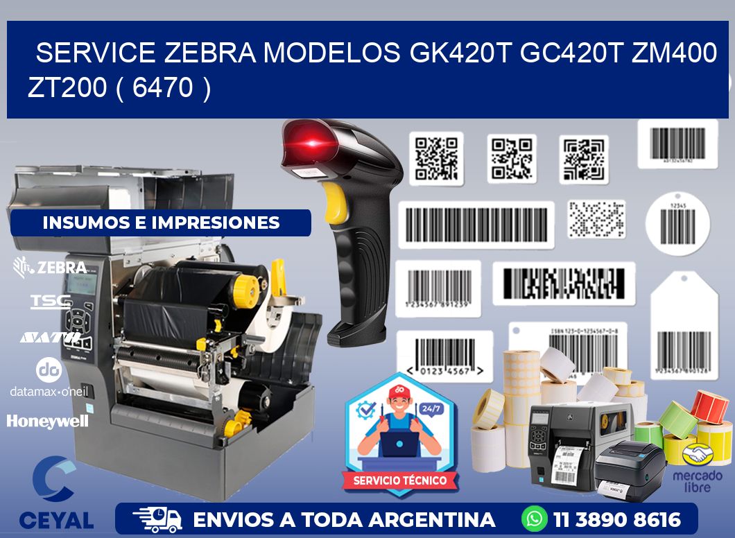 service zebra MODELOS GK420T GC420T ZM400 ZT200 ( 6470 )