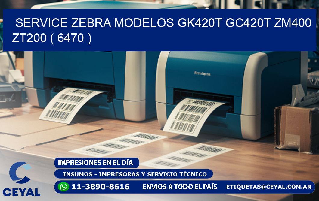 service zebra MODELOS GK420T GC420T ZM400 ZT200 ( 6470 )
