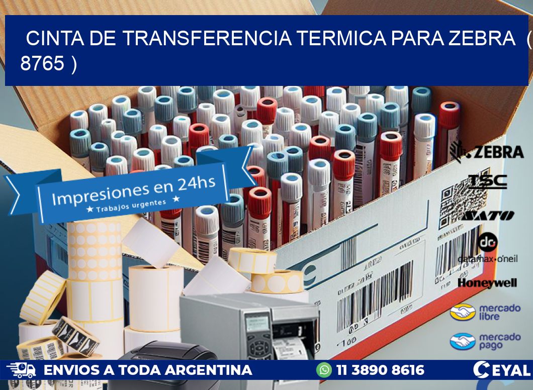 CINTA DE TRANSFERENCIA TERMICA PARA ZEBRA ( 8765 )