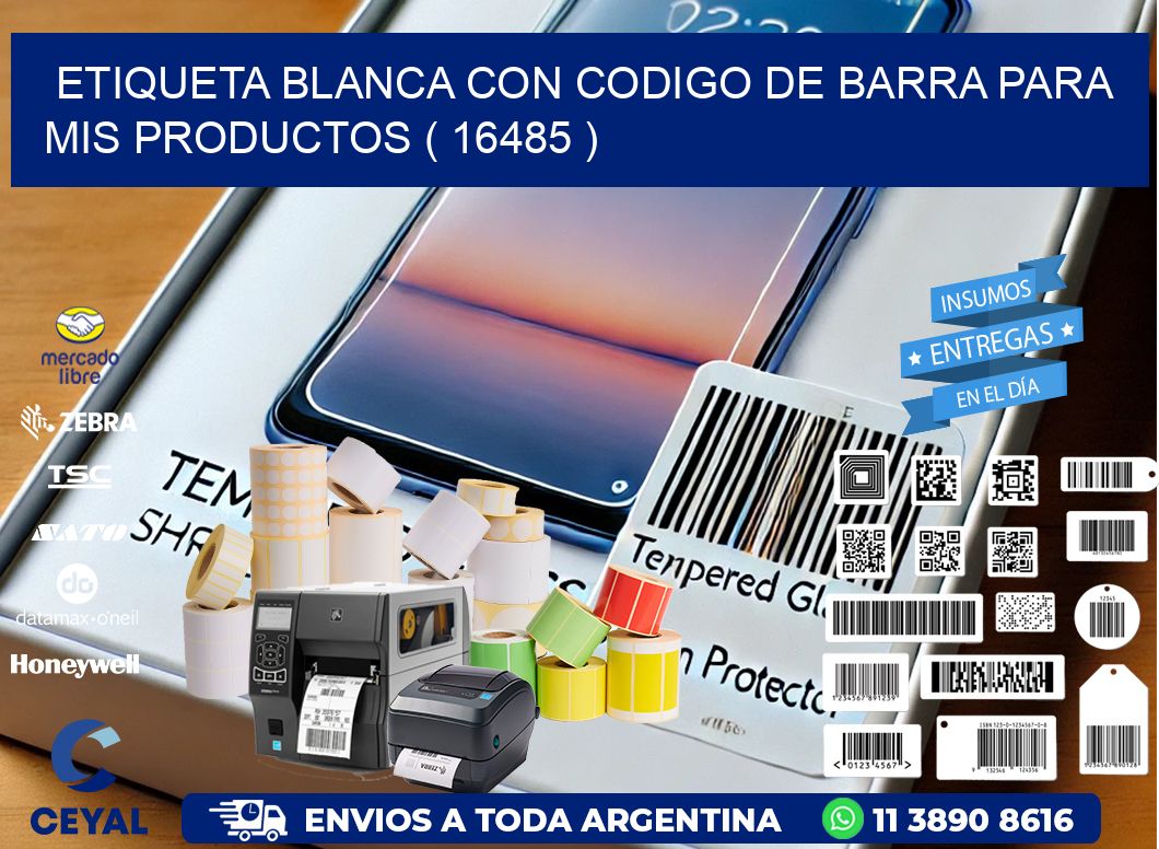 ETIQUETA BLANCA CON CODIGO DE BARRA PARA MIS PRODUCTOS ( 16485 )