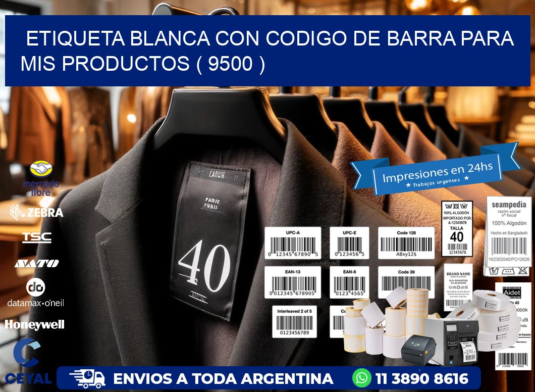 ETIQUETA BLANCA CON CODIGO DE BARRA PARA MIS PRODUCTOS ( 9500 )