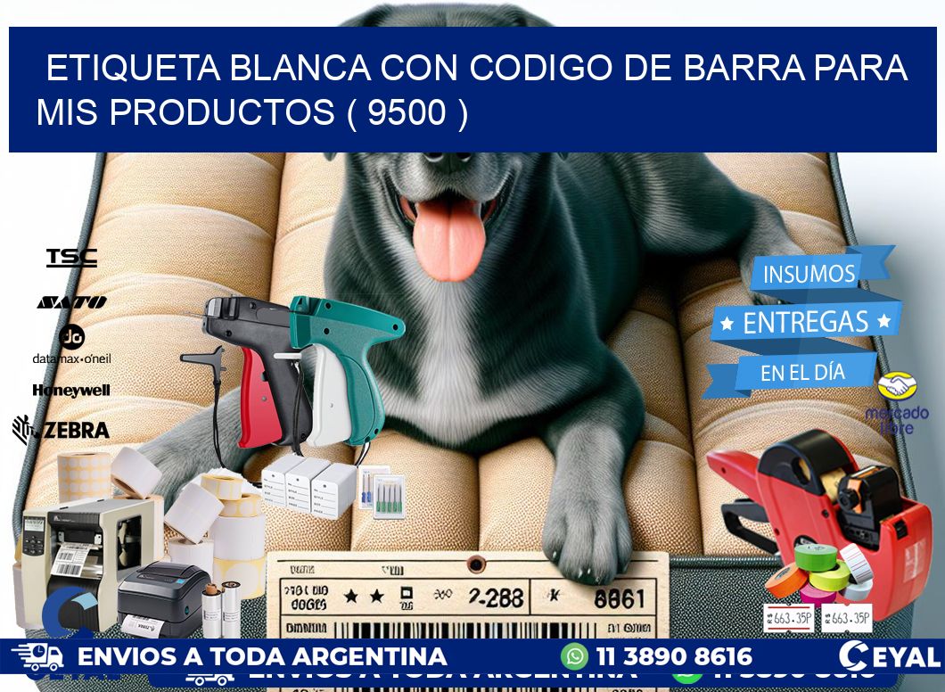 ETIQUETA BLANCA CON CODIGO DE BARRA PARA MIS PRODUCTOS ( 9500 )