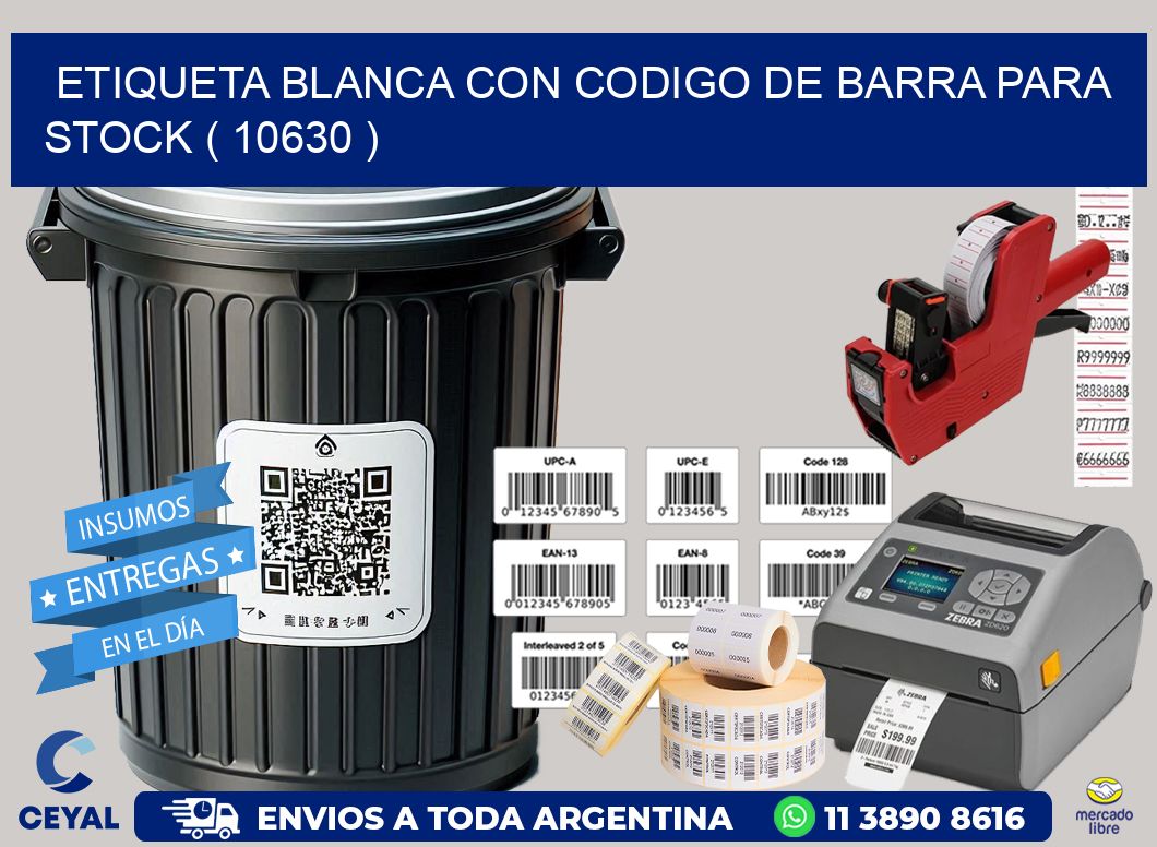 ETIQUETA BLANCA CON CODIGO DE BARRA PARA STOCK ( 10630 )