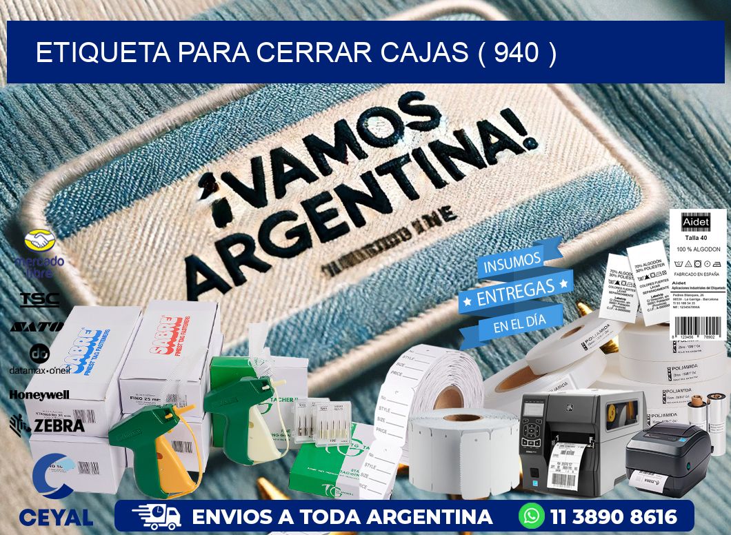 ETIQUETA PARA CERRAR CAJAS ( 940 )