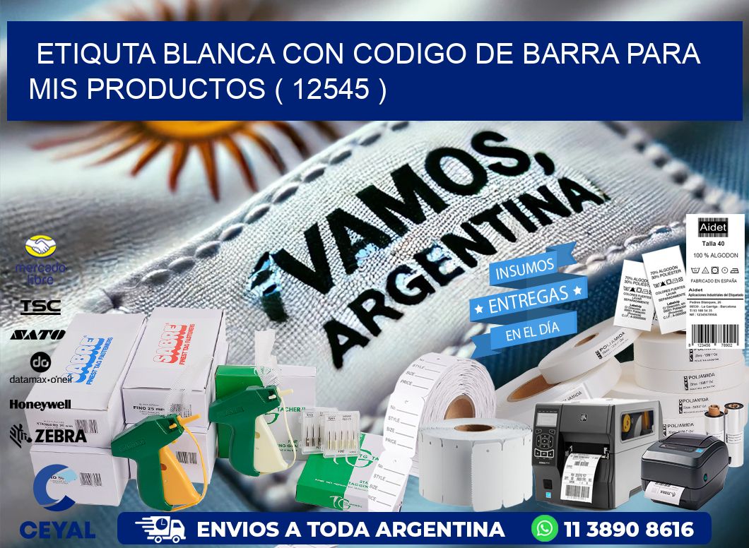 ETIQUTA BLANCA CON CODIGO DE BARRA PARA MIS PRODUCTOS ( 12545 )