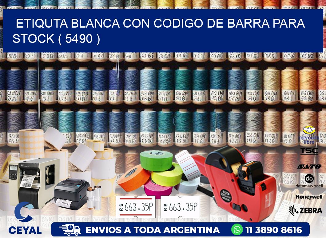 ETIQUTA BLANCA CON CODIGO DE BARRA PARA STOCK ( 5490 )