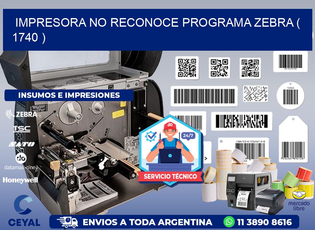 IMPRESORA NO RECONOCE PROGRAMA ZEBRA ( 1740 )
