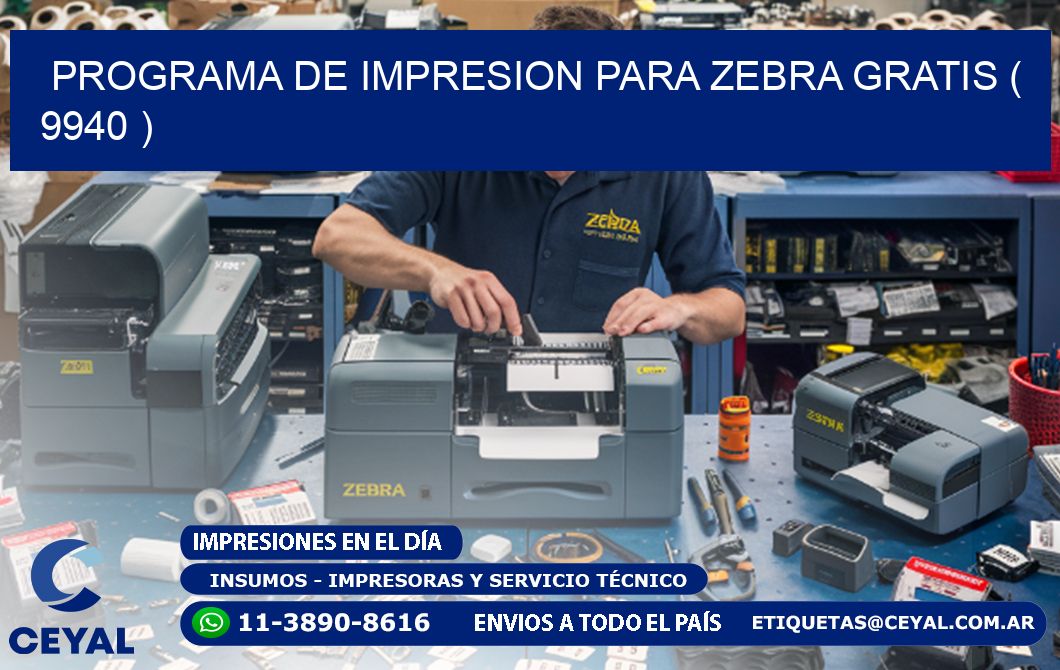 PROGRAMA DE IMPRESION PARA ZEBRA GRATIS ( 9940 )