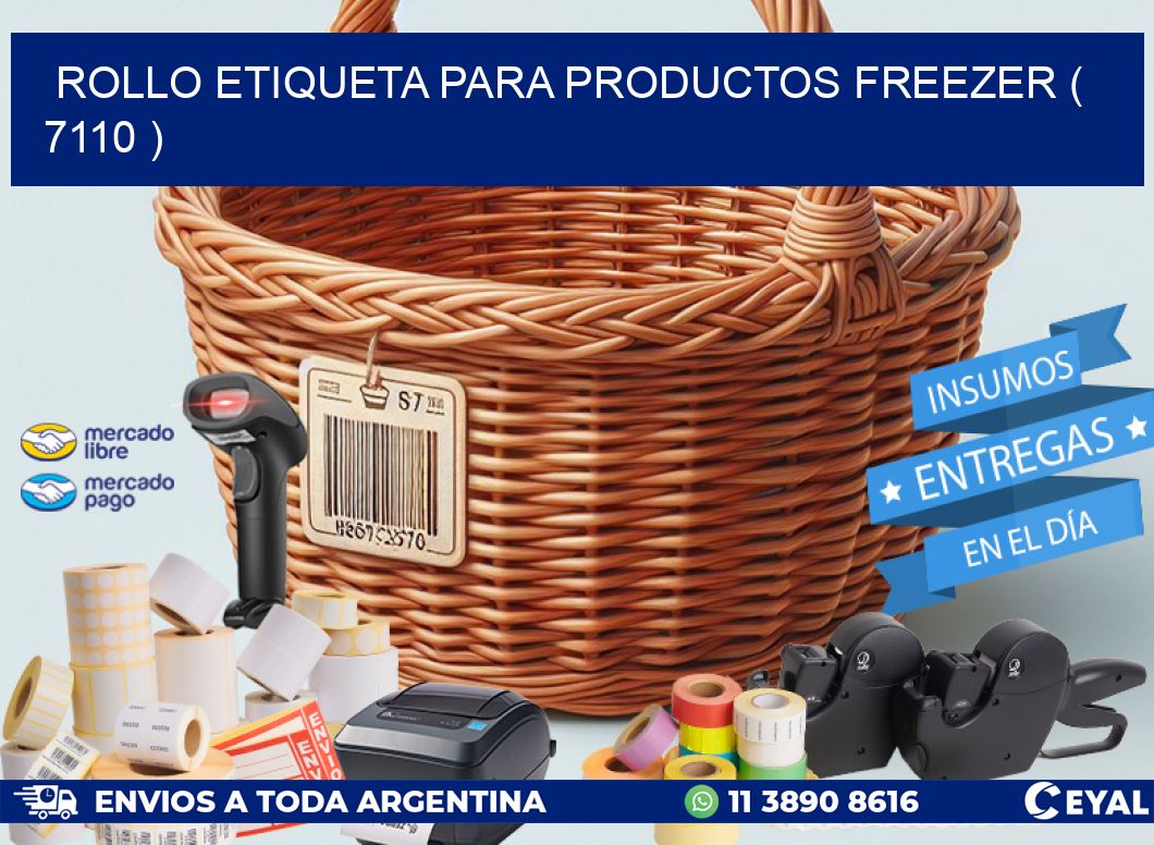 ROLLO ETIQUETA PARA PRODUCTOS FREEZER ( 7110 )