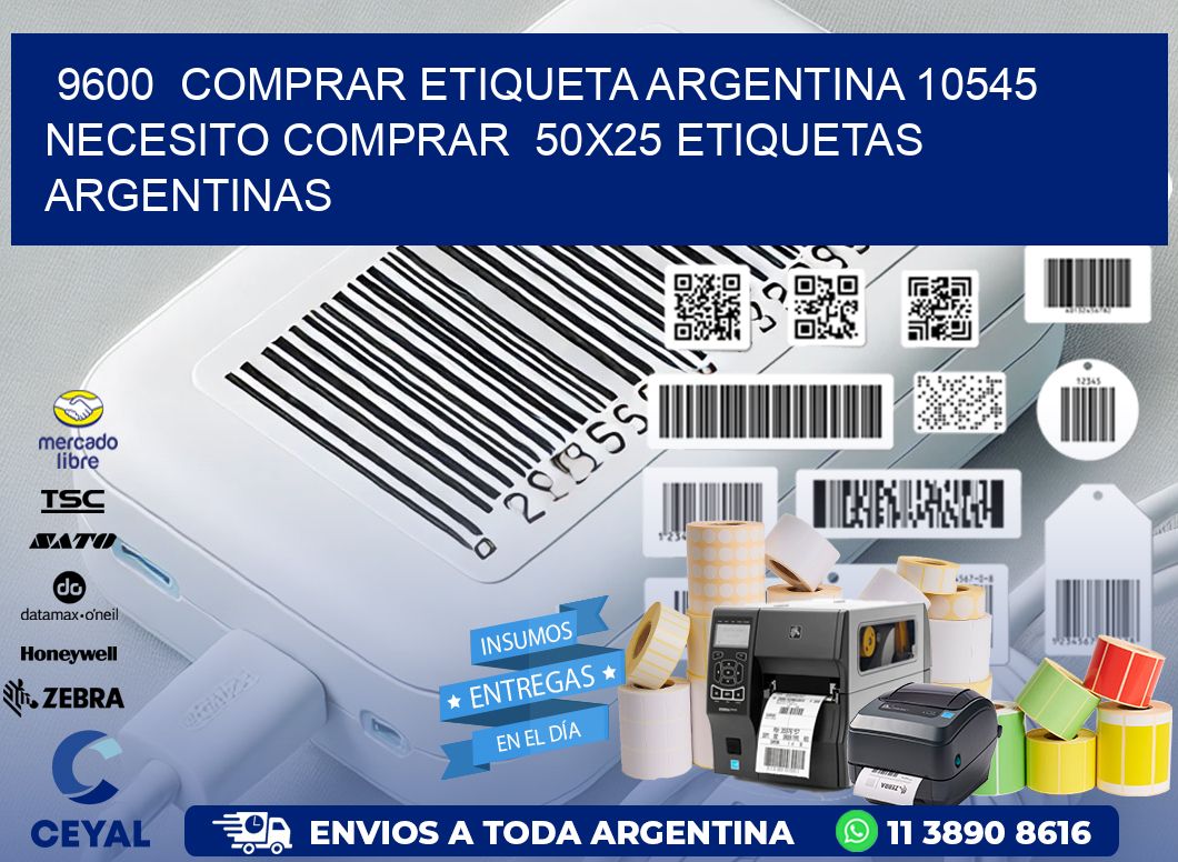 9600 COMPRAR ETIQUETA ARGENTINA 10545 NECESITO COMPRAR 50X25 ETIQUETAS ARGENTINAS
