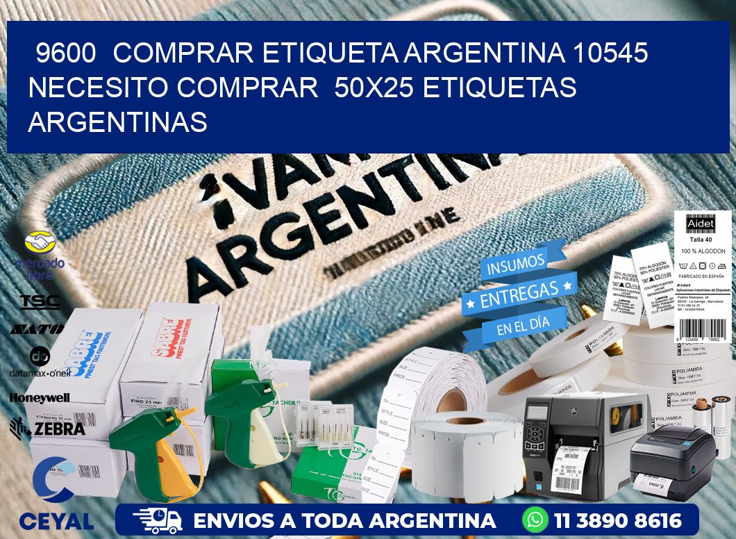 9600 COMPRAR ETIQUETA ARGENTINA 10545 NECESITO COMPRAR 50X25 ETIQUETAS ARGENTINAS