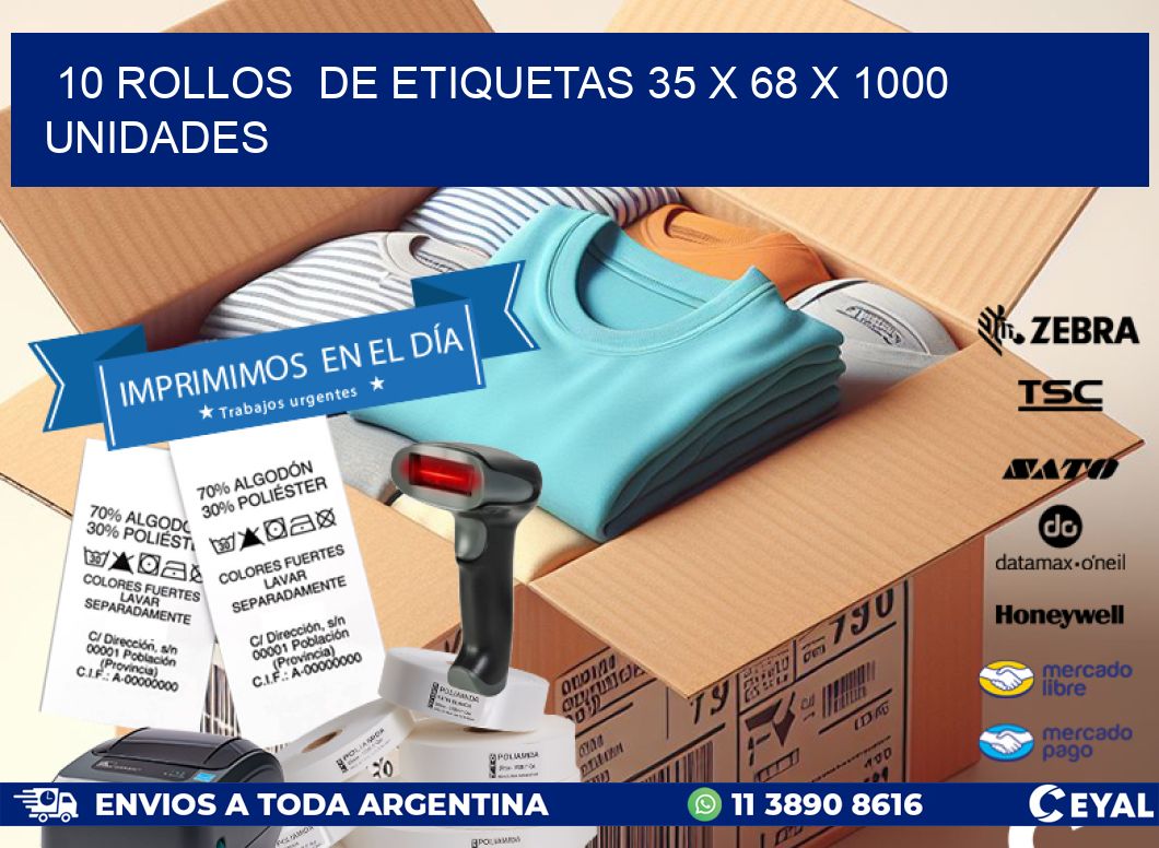 10 ROLLOS DE ETIQUETAS 35 x 68 X 1000 UNIDADES