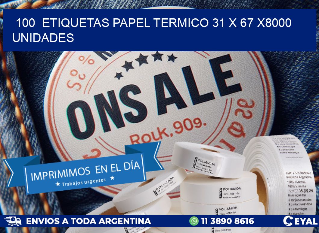 100 ETIQUETAS PAPEL TERMICO 31 x 67 X8000 UNIDADES