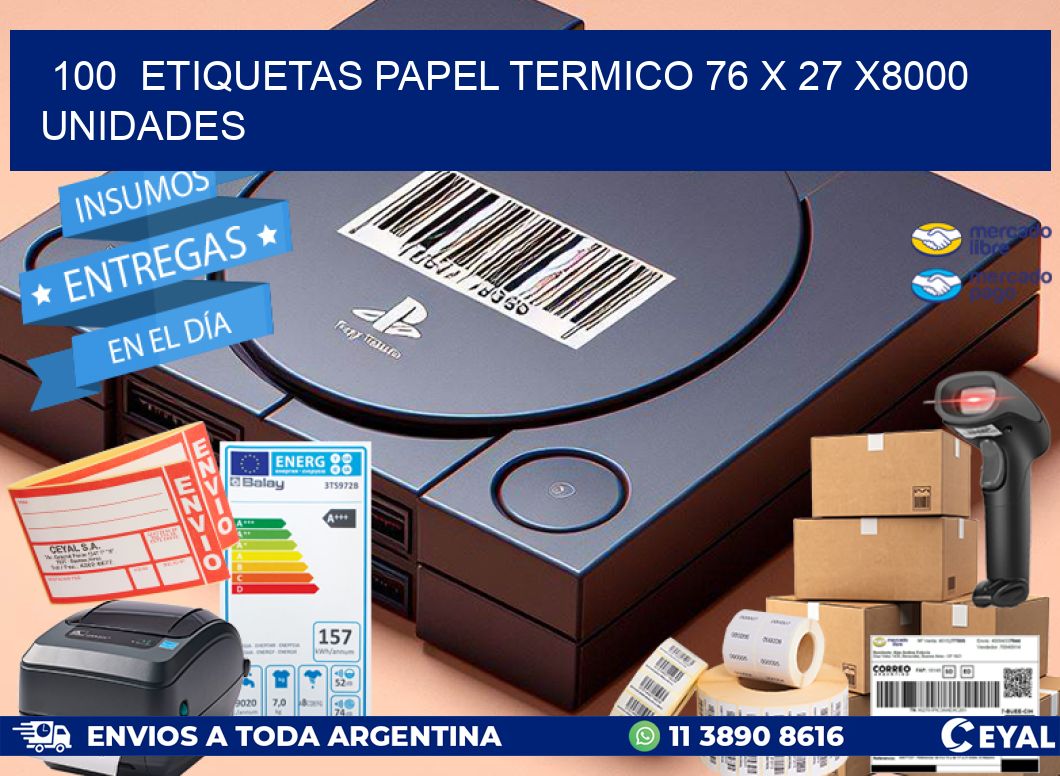 100 ETIQUETAS PAPEL TERMICO 76 x 27 X8000 UNIDADES