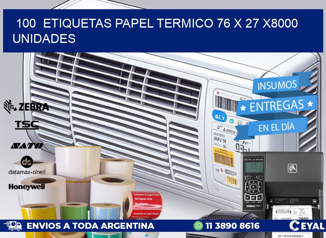 100 ETIQUETAS PAPEL TERMICO 76 x 27 X8000 UNIDADES
