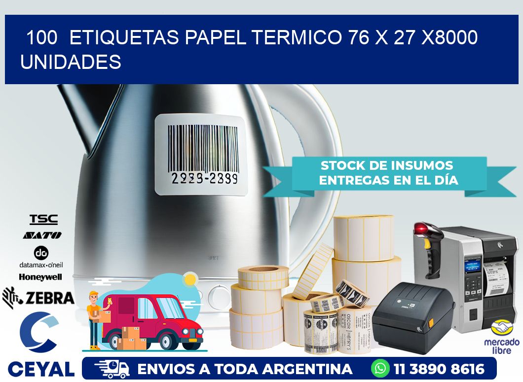 100 ETIQUETAS PAPEL TERMICO 76 x 27 X8000 UNIDADES