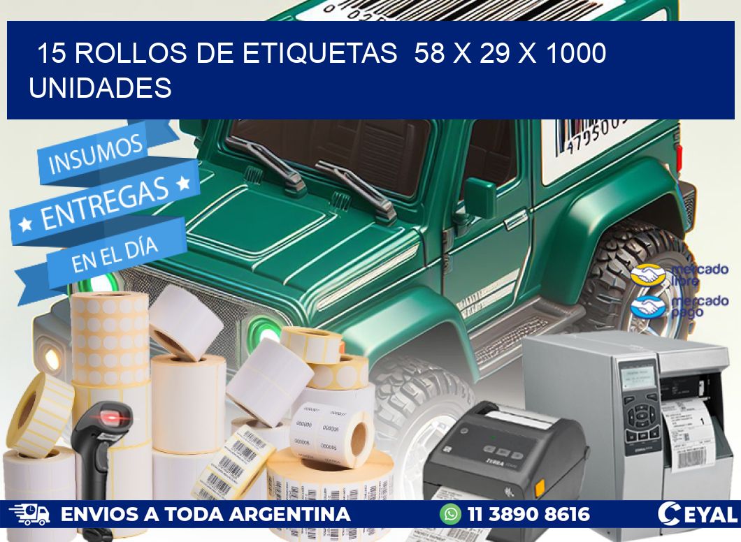 15 ROLLOS DE ETIQUETAS 58 x 29 X 1000 UNIDADES