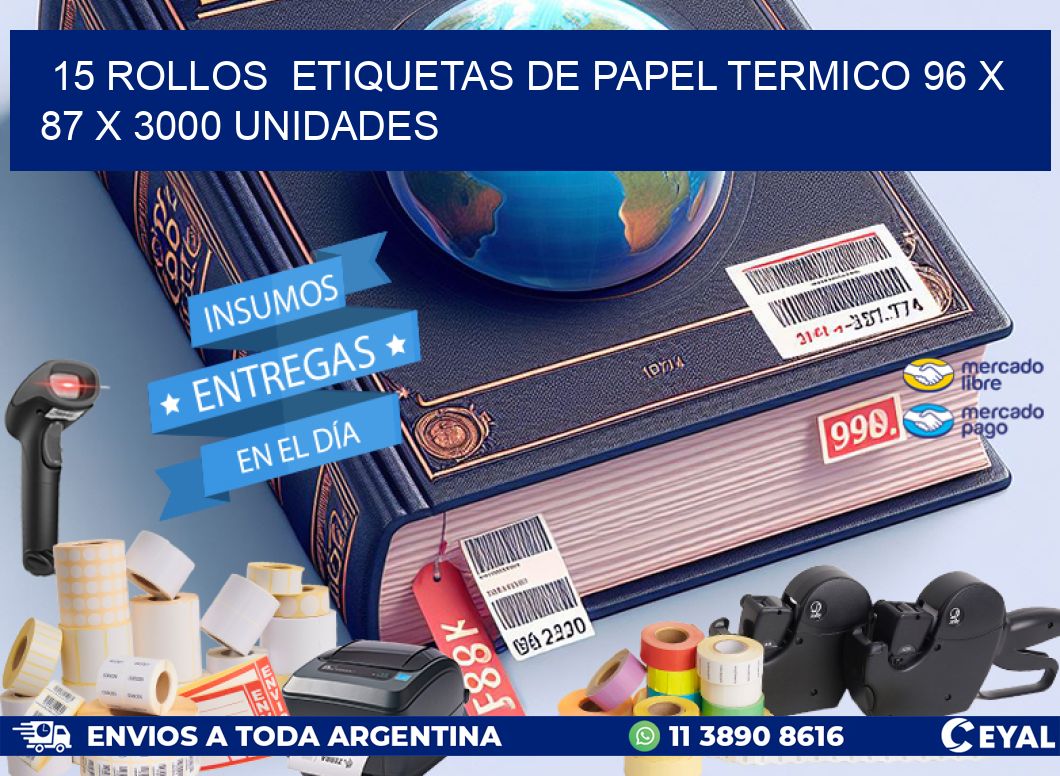 15 ROLLOS ETIQUETAS DE PAPEL TERMICO 96 x 87 X 3000 UNIDADES