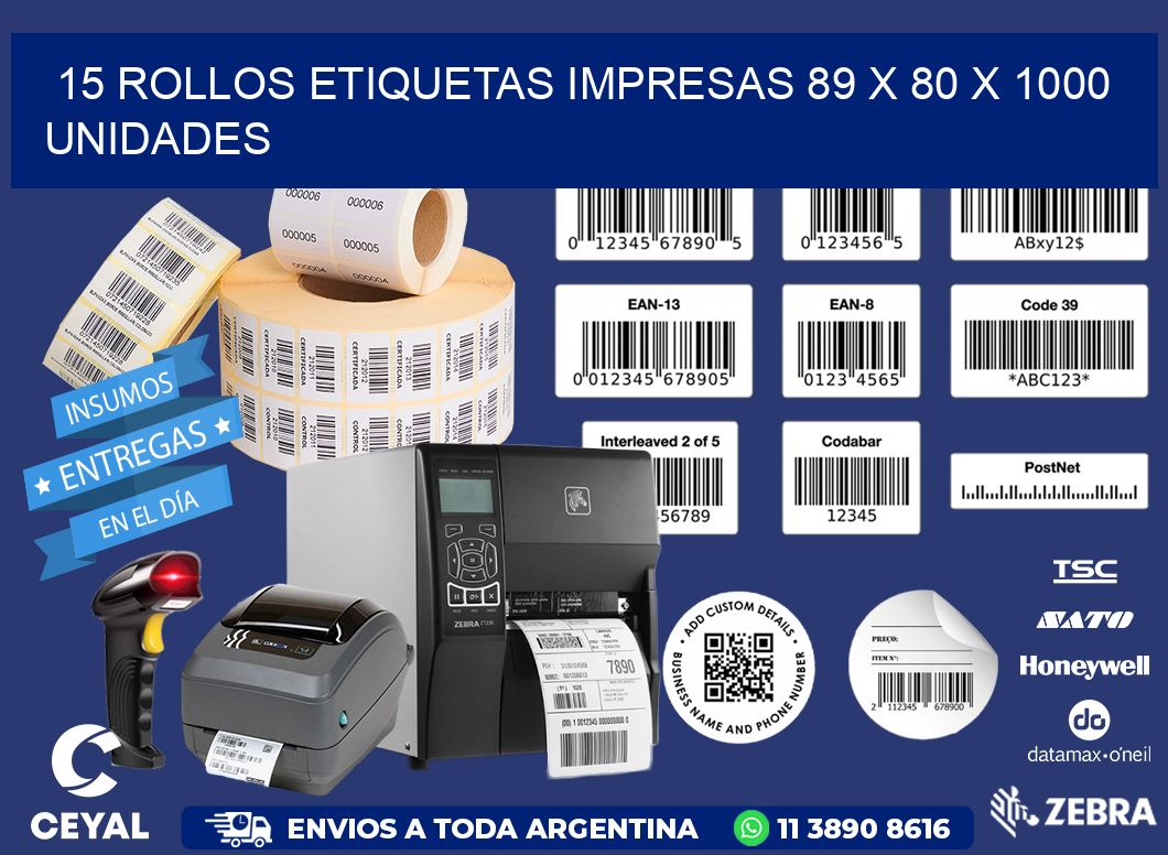 15 ROLLOS ETIQUETAS IMPRESAS 89 x 80 X 1000 UNIDADES