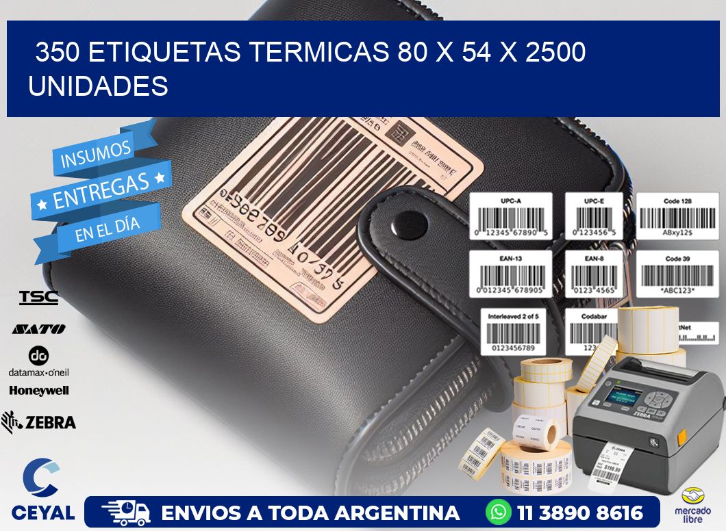 350 ETIQUETAS TERMICAS 80 x 54 X 2500 UNIDADES