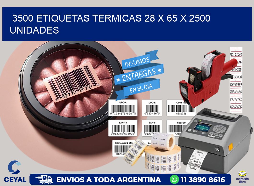 3500 ETIQUETAS TERMICAS 28 x 65 X 2500 UNIDADES