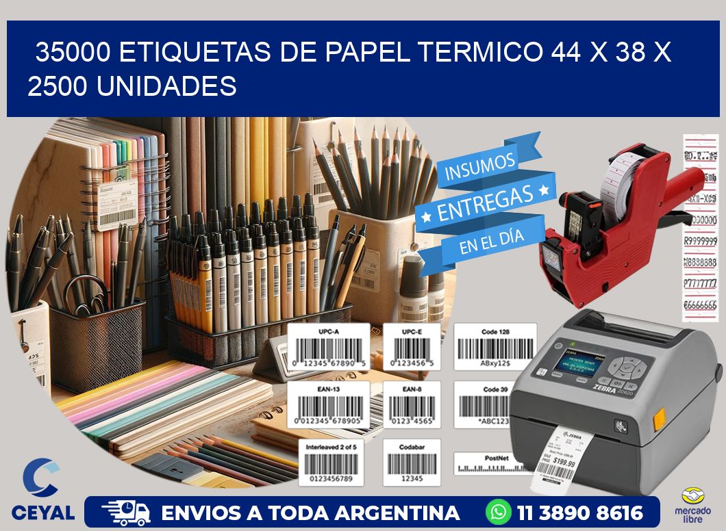 35000 ETIQUETAS DE PAPEL TERMICO 44 x 38 X 2500 UNIDADES