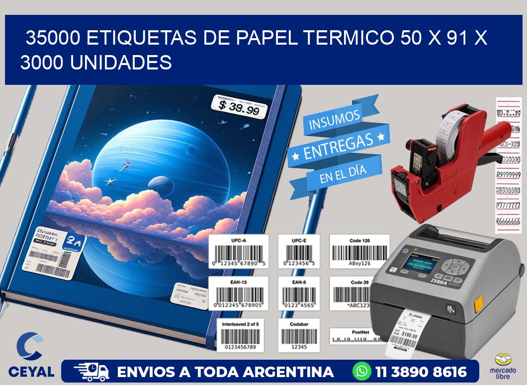 35000 ETIQUETAS DE PAPEL TERMICO 50 x 91 X 3000 UNIDADES