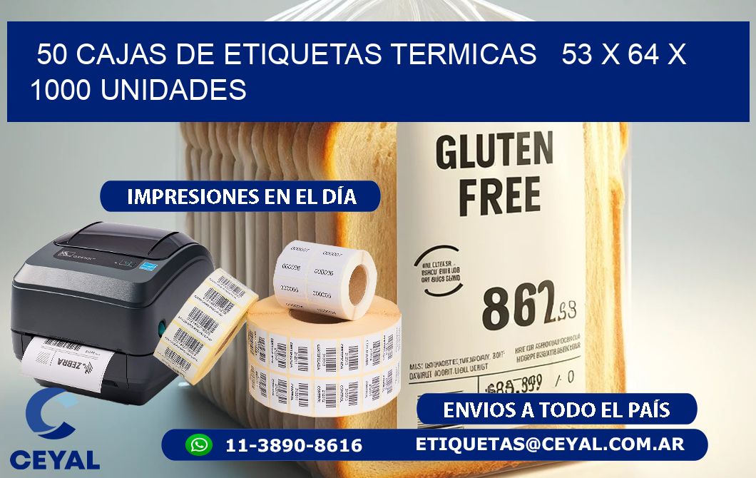 50 CAJAS DE ETIQUETAS TERMICAS 53 x 64 X 1000 UNIDADES