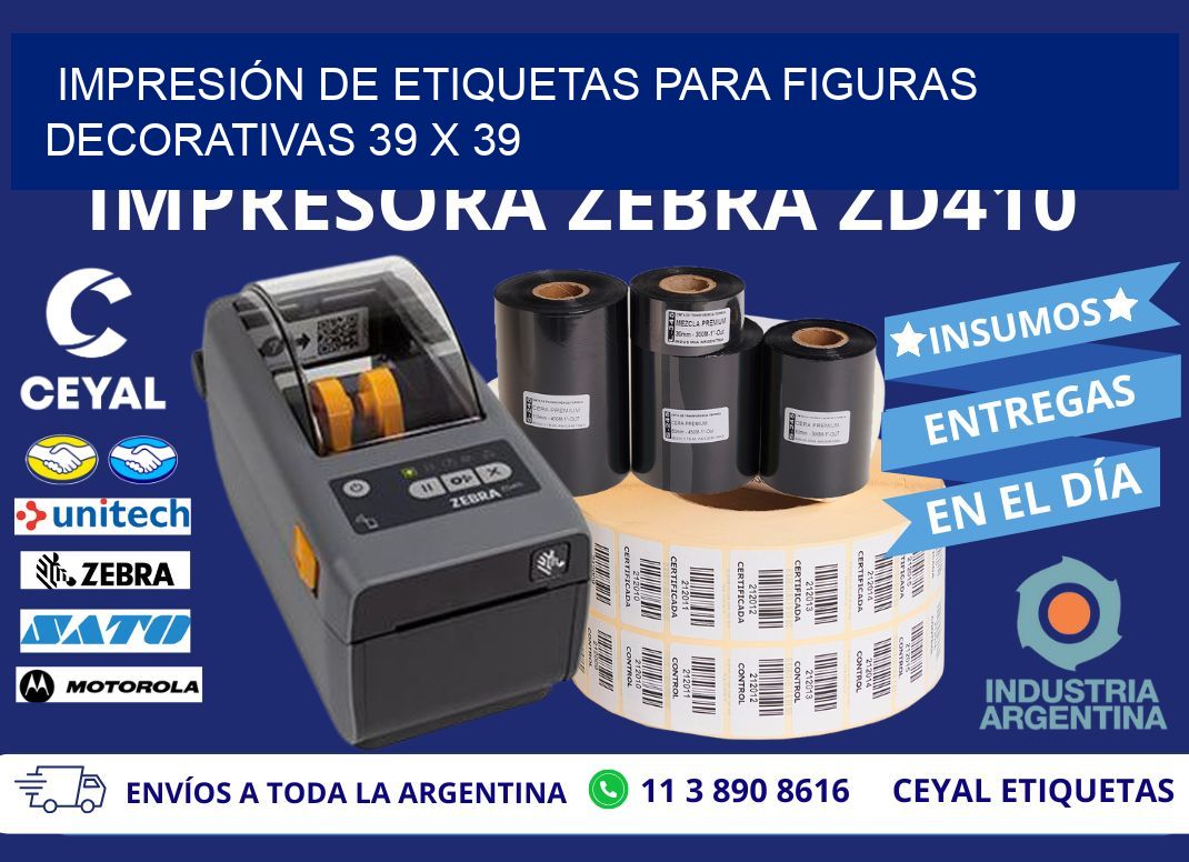 IMPRESIÓN DE ETIQUETAS PARA FIGURAS DECORATIVAS 39 x 39
