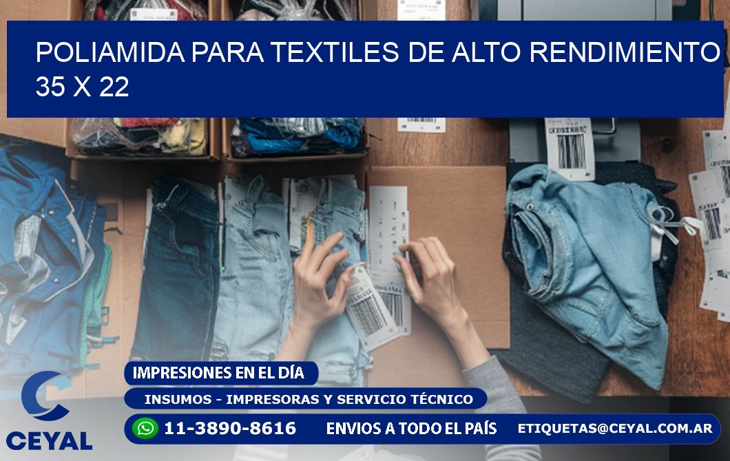 POLIAMIDA PARA TEXTILES DE ALTO RENDIMIENTO 35 x 22