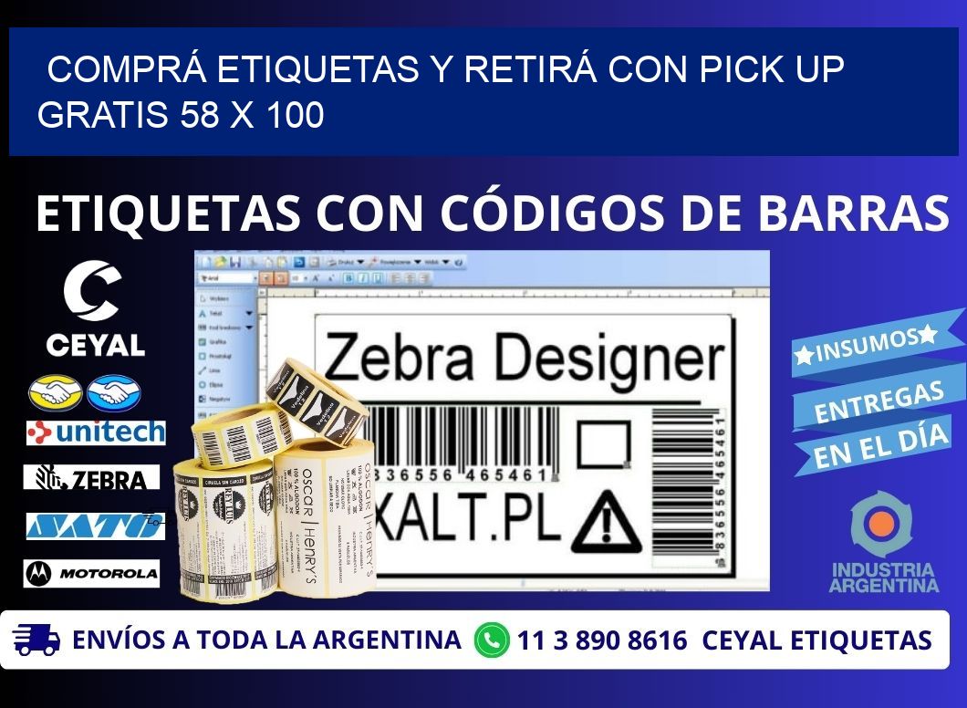 COMPRÁ ETIQUETAS Y RETIRÁ CON PICK UP GRATIS 58 x 100