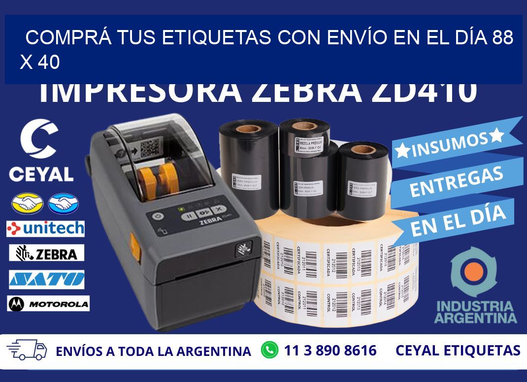 COMPRÁ TUS ETIQUETAS CON ENVÍO EN EL DÍA 88 x 40