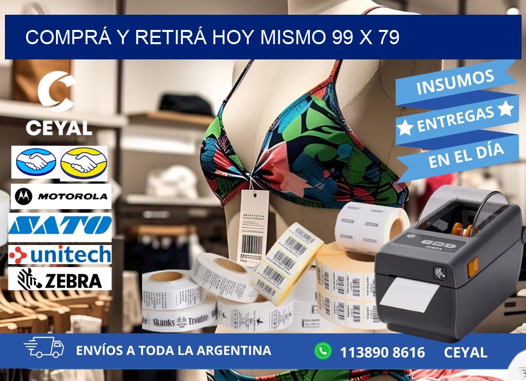 COMPRÁ Y RETIRÁ HOY MISMO 99 x 79