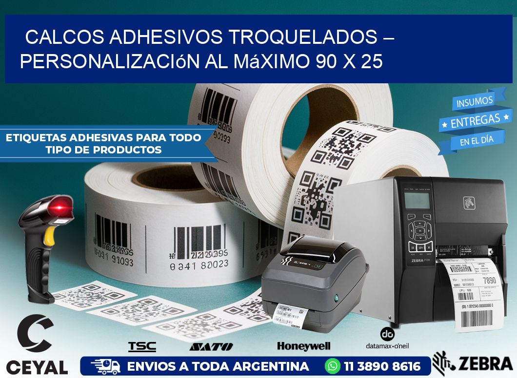 Calcos Adhesivos Troquelados – Personalización al Máximo 90 x 25