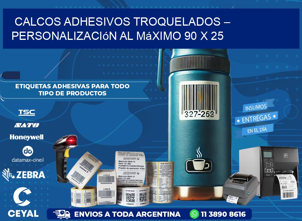 Calcos Adhesivos Troquelados – Personalización al Máximo 90 x 25